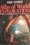 Felipe Fernandez-Armesto The Times Atlas Of World Exploration: 3000 Years Of Exploring, Explorers, And Mapmaking