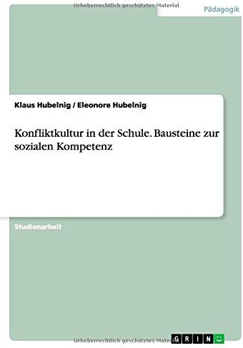 Klaus Hubelnig Konfliktkultur In Der Schule. Bausteine Zur Sozialen Kompetenz