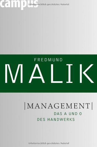 Fredmund Malik Management: Das A Und O Des Handwerks (Management: Komplexität Meistern (Malik))