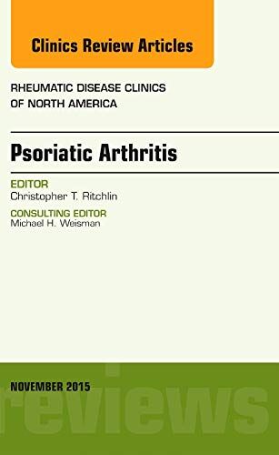 Christopher Ritchlin MD Psoriatic Arthritis, An Issue Of Rheumatic Disease Clinics (Volume 41-4) (The Clinics: Internal Medicine, Volume 41-4)