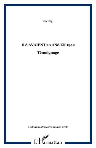 Solveig Ils Avaient 20 Ans En 1942: Témoignage (Memoires Du Xxe Sie.)