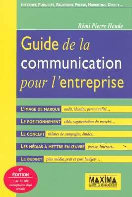 Rémi-Pierre Heude Guide De La Communication Pour L'Entreprise