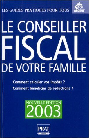 Collectif Le Conseiller Fiscal De Votre Famille. Edition 2003