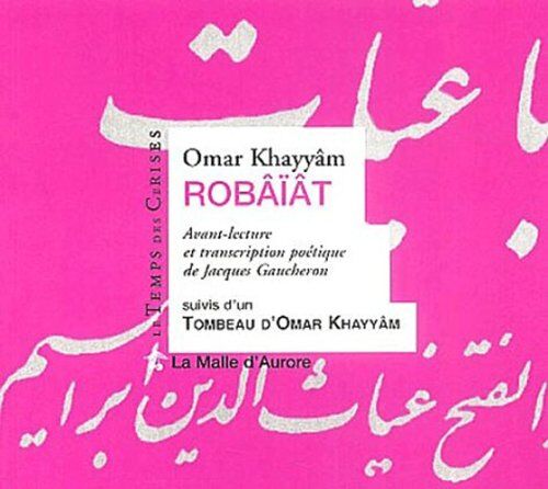 Omar Khayyam Robbaiat