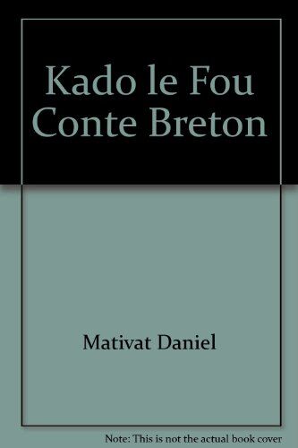 Daniel Mativat Kado Le Fou. Conte Breton