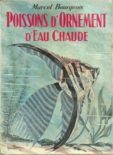 Marcel Bourgeois Poissons D'Ornement D'Eau Chaude : Élevage, Selection, Reproduction (Aqua.& Terrar.)