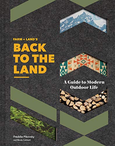 Frederick Pikovsky Farm + Land'S Back To The Land: A Guide To Modern Outdoor Life (Simple And Slow Living Book, Gift For Outdoor Enthusiasts)