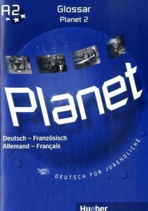 Siegfried Büttner Planet 2: Deutsch Für Jugendliche.Deutsch Als Fremdsprache / Glossar Deutsch-Französisch - Glossaire Allemand-Français