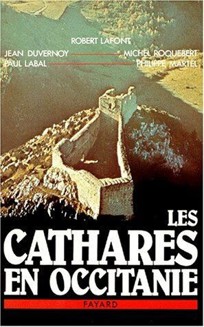 Jean Duvernoy Les Cathares En Occitanie