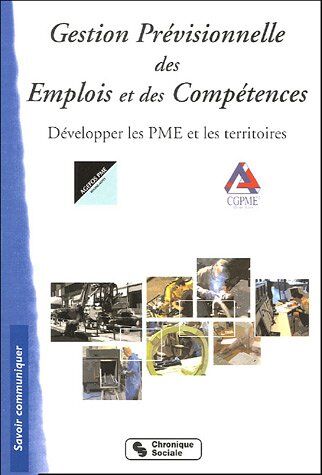 Elisabeth Ballery Gestion Prévisionnelle Des Emplois Et Des Compétences Développer Les Pme Et Les Territoires (Savoir Communiq)