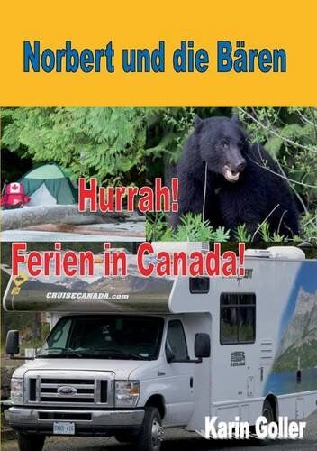 Karin Goller Norbert Und Die Bären: Hurrah! Ferien In Canada