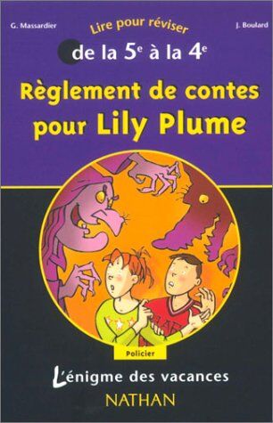 Gilles Massardier Règlement De Contes Pour Lily Plume : De La 5e À La 4e (L'Enigme Des Va)