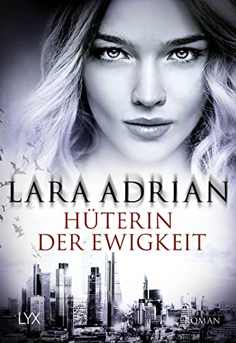 Lara Adrian Hüterin Der Ewigkeit (Midnight Breed, Band 18)