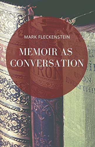 Mark Fleckenstein Memoir As Conversation
