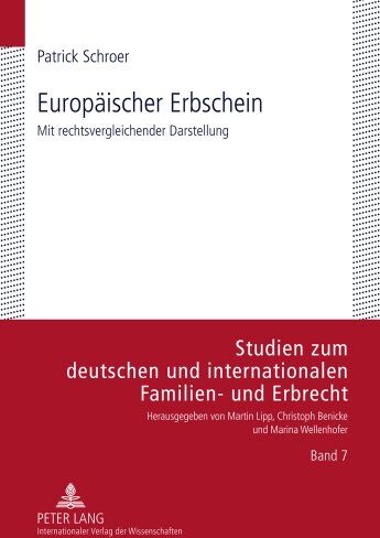 Patrick Schroer Europäischer Erbschein: Mit Rechtsvergleichender Darstellung (Studien Zum Deutschen Und Internationalen Familien- Und Erbrecht.)