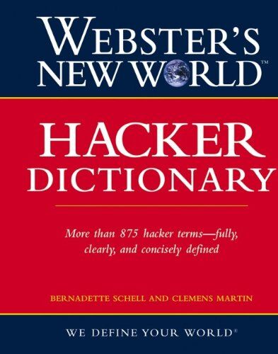 Bernadette Schell Webster'S  World Hacker Dictionary
