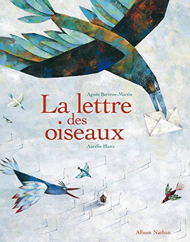 Agnès Bertron-Martin La Lettre Des Oiseaux