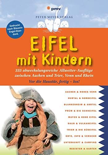 Ingrid Retterath Eifel Mit Kindern: 333 Abwechslungsreiche Allwetter-Ausflüge Zwischen Aachen Und Trier, Venn Und Rhein (Freizeiführer Mit Kindern)