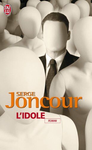 Serge Joncour L'Idole