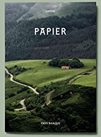 Valentine Cinier Papier Pays Basque: Le Guide Confidentiel Du Pays Basque