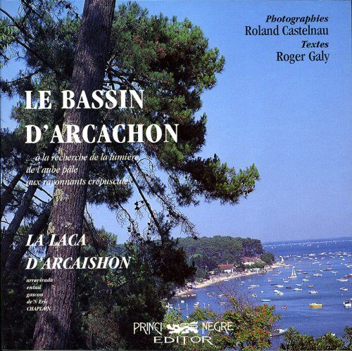 R.Galy/R.Castelnau Le Bassin D'Arcacho-La Laca D'Arcaishon