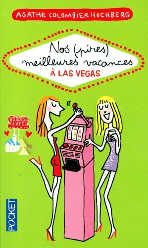 Agathe Colombier Hochberg Nos (Pires) Meilleures Vacances À Las Vegas