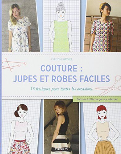 Christine Haynes Couture : Jupes Et Robes Faciles : 15 Basiques Pour Toutes Les Occasions