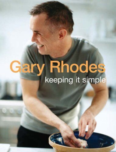 Gary Rhodes Keeping It Simple