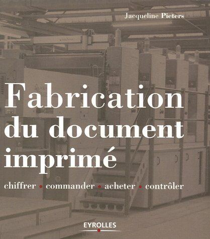 Jacqueline Pieters Fabrication Du Document Imprimé : Chiffrer, Commander, Acheter, Contrôler