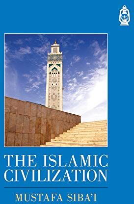 Mustafa Siba'i The Islamic Civilization