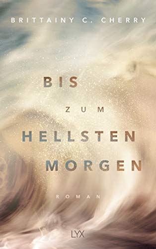 Cherry, Brittainy C. Bis Zum Hellsten Morgen: Roman (Compass, Band 4)