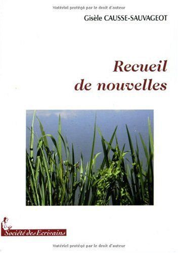 CAUSSE-SAUVAGEOT Gisèle Recueil De Nouvelles