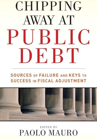 Paolo Mauro Chipping Away At Public Debt: Sources Of Failure And Keys To Success In Fiscal Adjustment