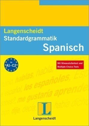 Teresita Rodriguez Langenscheidt Standardgrammatik: Spanisch. Die Große Grammatik Zum Lernen, Üben Und Nachschlagen