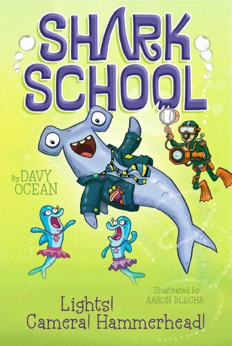 Davy Ocean Lights! Camera! Hammerhead! (Volume 2) (Shark School, Band 2)