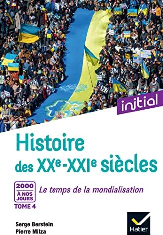 Gisèle Berstein Initial - Histoire Des Xxe-Xxie Siècles - Tome 4 : 2000 À Nos Jours, Le Temps De La Mondialisation