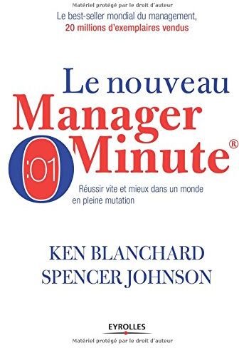 Kenneth Blanchard Le Manager Minute : Réussir Vite Et Mieux Dans Un Monde En Pleine Mutation