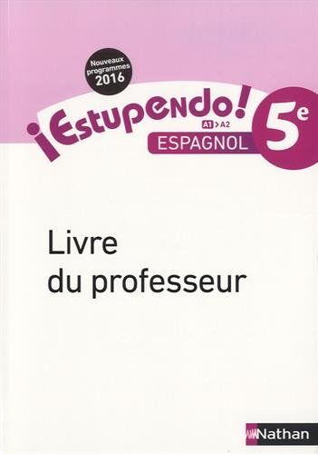 Edouard Clemente Espagnol 5e A1-A2 Estupendo! : Livre Du Professeur