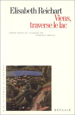 Elisabeth Reichart Viens, Traverse Le Lac (Bibliothèque Allemande)