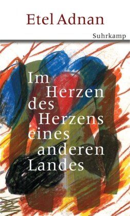 Etel Adnan Im Herzen Des Herzens Eines Anderen Landes