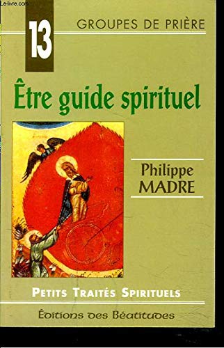 Philippe Madre Etre Guide Spirituel (Petits Traites Spir.)