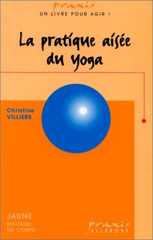 Christine Villiers Pratique Aisée Du Yoga