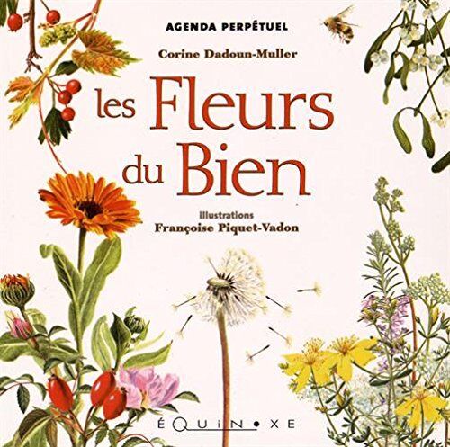 Corine Dadoun-Muller Les Fleurs Du Bien : Agenda Perpétuel