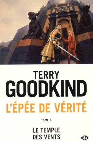 Terry Goodkind L'Epée De Vérité, Tome 4 : Le Temple Des Vents