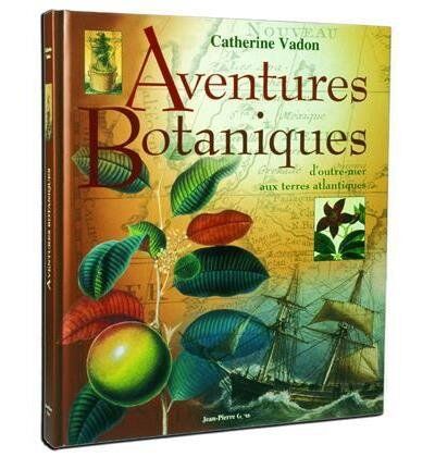 Catherine Vadon Aventures Botaniques (Gyss Jean-Pierr)