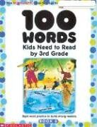 Inc. Scholastic 100 Words Kids Need To Read By 3rd Grade: Sight Word Practice To Build Strong Readers