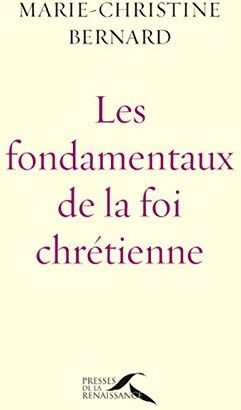 Les Fondamentaux De La Foi Chrétienne : Une Énergie Spirituelle De Terre Et De Ciel