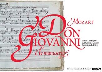 Gilles Cantagrel Don Giovanni, Mozart : Le Manuscrit, Un Trésor De La Bnf