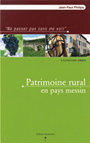 Jean-Paul Philips Patrimoine Rural En Pays Messin