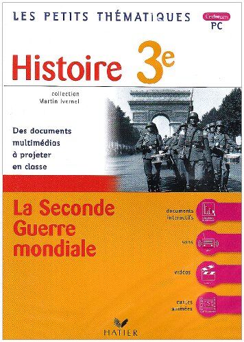 Martin Ivernel Les Petits Thematiques - Histoire 3e, La Seconde Guerre Mondiale - Cd-Rom Pc